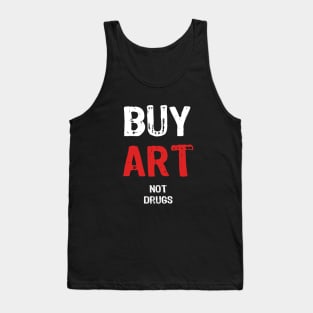 Buy Art Not Drugs Tank Top